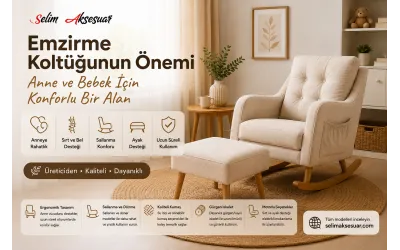 Emzirme Koltuğunun Önemi: Anne ve Bebek İçin Konforlu Bir Alan